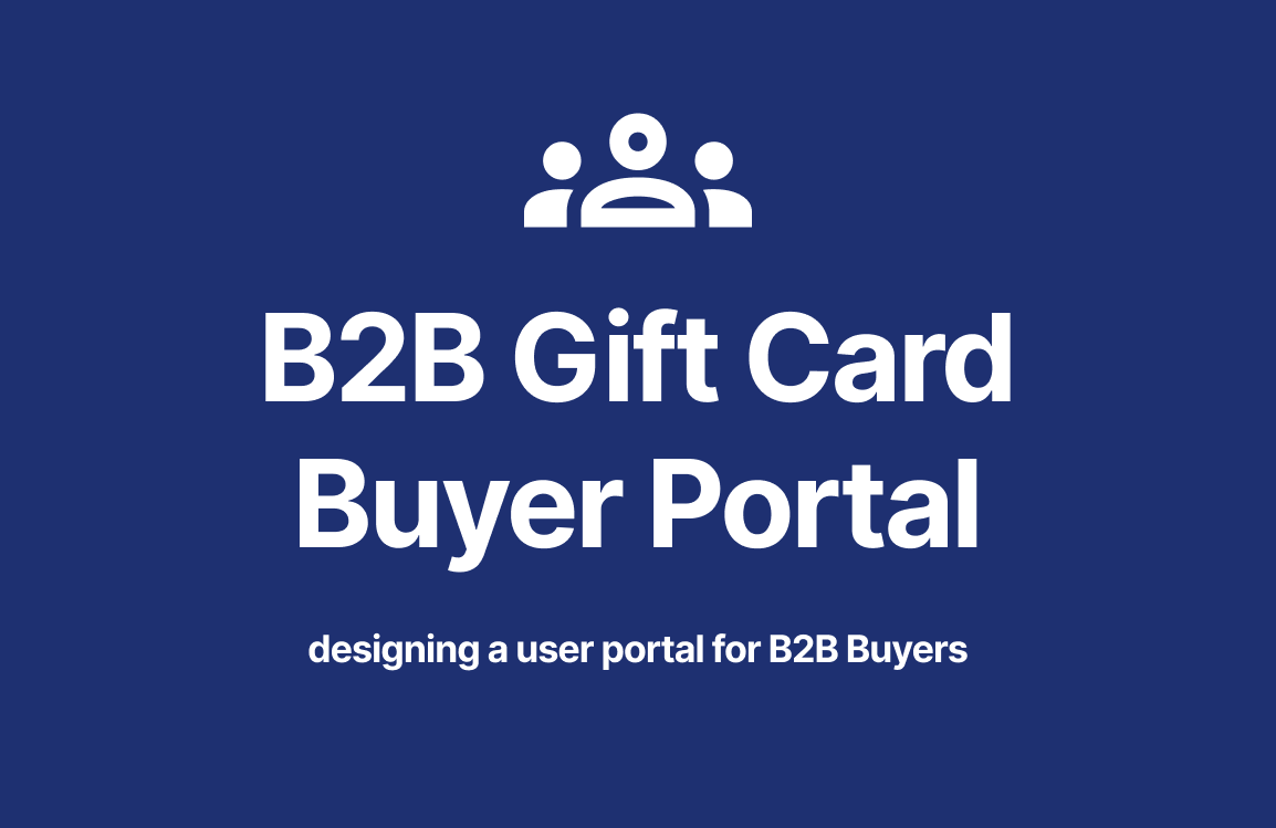 Designing a B2B Gift Card Portal